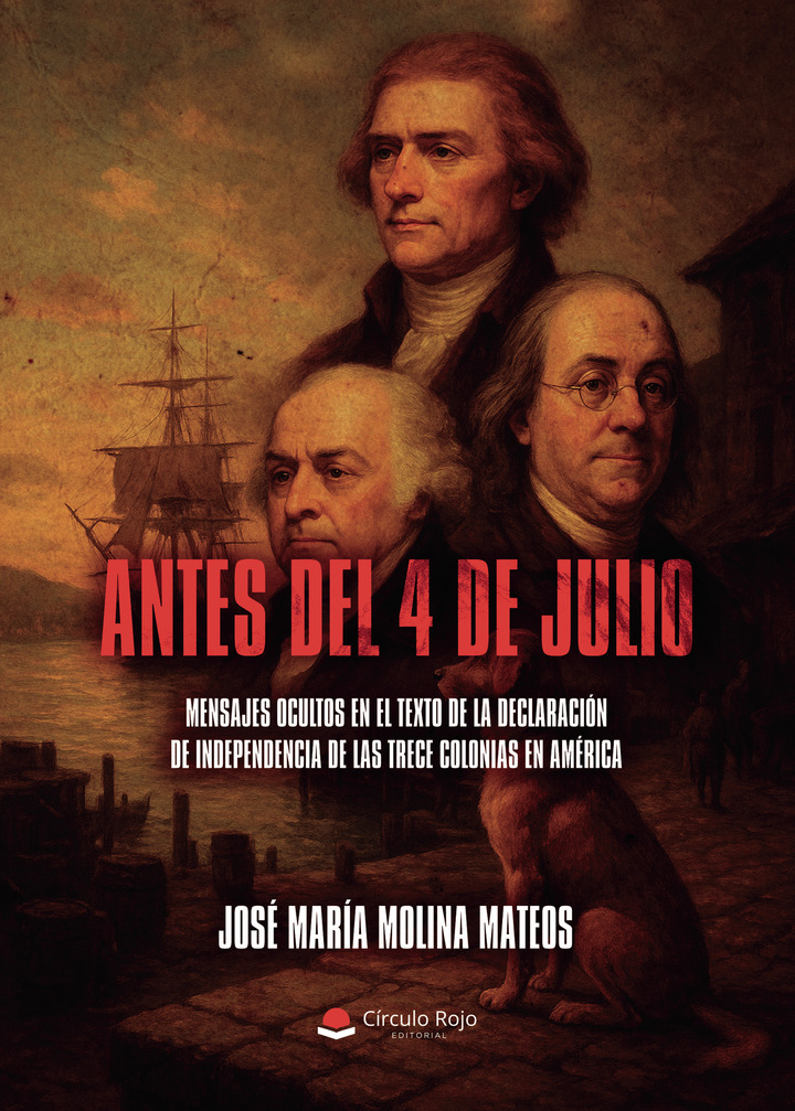 Portada del libro — Antes del 4 de Julio — José María Molina Mateos — Círculo Rojo Editorial